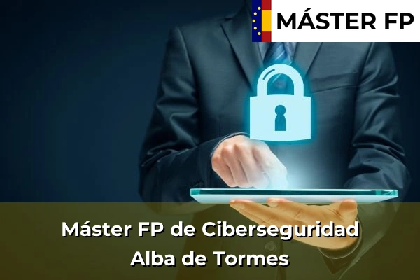 Máster FP de Ciberseguridad en Alba de Tormes