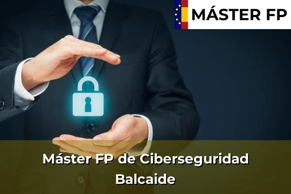 Máster FP de Ciberseguridad en Afos 40 Máster FP de Ciberseguridad en Balcaide