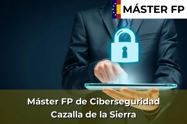 Máster FP de Ciberseguridad en Constantina 44 Máster FP de Ciberseguridad en Cazalla de la Sierra