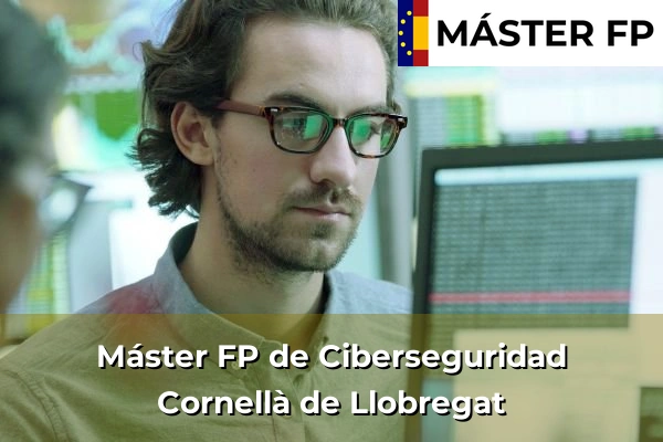 Máster FP de Ciberseguridad en Granollers 57 Máster FP de Ciberseguridad en Cornellà de Llobregat
