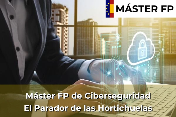 Máster FP de Ciberseguridad en Vícar 46 Máster FP de Ciberseguridad en El Parador de las Hortichuelas