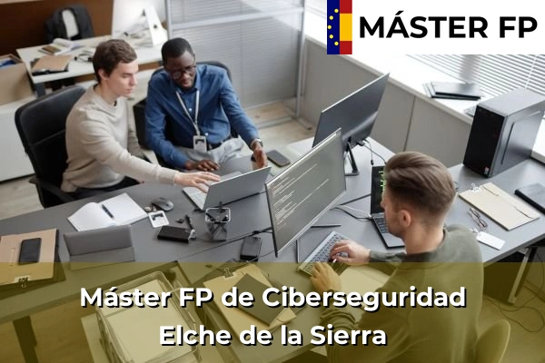 Máster FP de Ciberseguridad en Elche de la Sierra