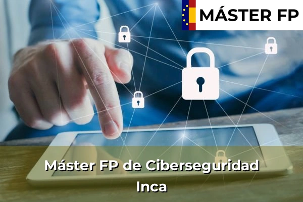 Máster FP de Ciberseguridad en Eivissa 47 Máster FP de Ciberseguridad en Inca
