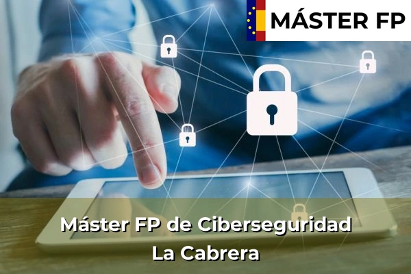 Máster FP de Ciberseguridad en Campo Real 74 Máster FP de Ciberseguridad en La Cabrera