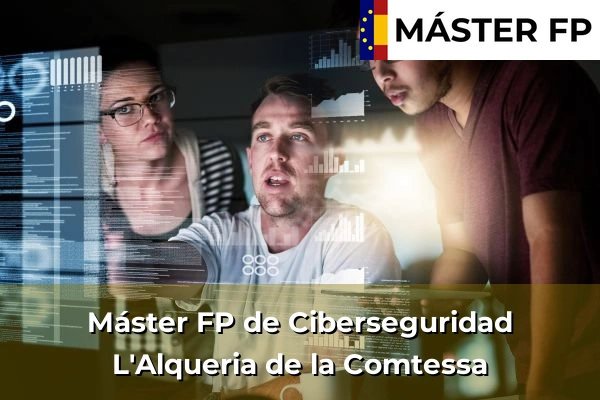 Máster FP de Ciberseguridad en L'Alqueria de la Comtessa