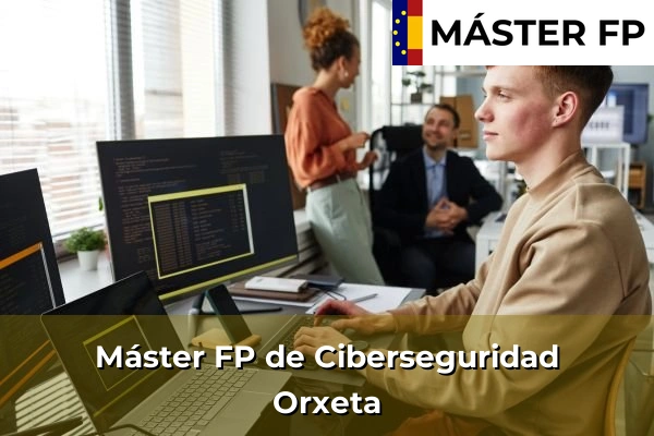 Máster FP de Ciberseguridad en San Bartolomé 89 Máster FP de Ciberseguridad en Orxeta