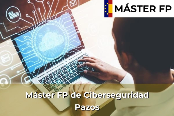 Máster FP de Ciberseguridad en Afos 77 Máster FP de Ciberseguridad en Pazos