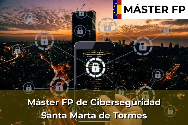 Máster FP de Ciberseguridad en Santa Marta de Tormes