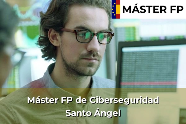 Máster FP de Ciberseguridad en Santa Lucía 100 Máster FP de Ciberseguridad en Santo Ángel