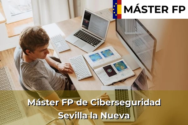 Máster FP de Ciberseguridad en Campo Real 106 Máster FP de Ciberseguridad en Sevilla la Nueva