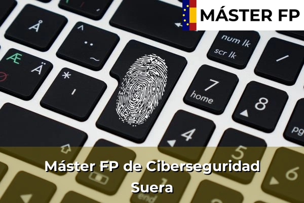 Máster FP de Ciberseguridad en La Vilavella 61 Máster FP de Ciberseguridad en Suera