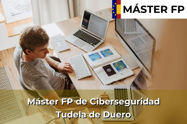 Máster FP de Ciberseguridad en Medina de Rioseco 39 Máster FP de Ciberseguridad en Tudela de Duero
