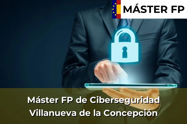 Máster FP de Ciberseguridad en Antequera 79 Máster FP de Ciberseguridad en Villanueva de la Concepción