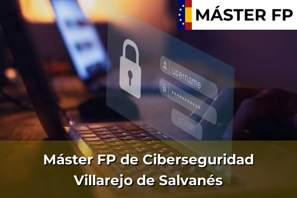 Máster FP de Ciberseguridad en Campo Real 121 Máster FP de Ciberseguridad en Villarejo de Salvanés