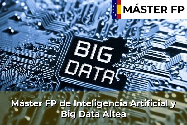 Máster FP de Inteligencia Artificial y Big Data en Cox 38 Máster FP de Inteligencia Artificial y Big Data en Altea