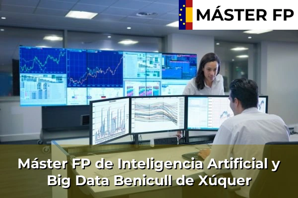 Máster FP de Inteligencia Artificial y Big Data en Almussafes 66 Máster FP de Inteligencia Artificial y Big Data en Benicull de Xúquer