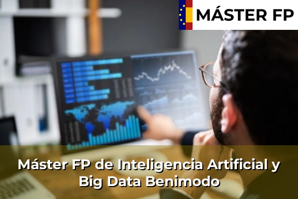Máster FP de Inteligencia Artificial y Big Data en Almussafes 72 Máster FP de Inteligencia Artificial y Big Data en Benimodo