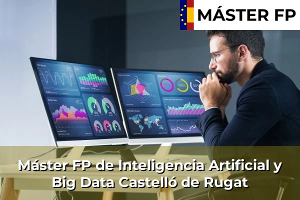 Máster FP de Inteligencia Artificial y Big Data en Almussafes 89 Máster FP de Inteligencia Artificial y Big Data en Castelló de Rugat