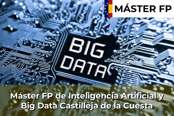 Máster FP de Inteligencia Artificial y Big Data en Brenes 42 Máster FP de Inteligencia Artificial y Big Data en Castilleja de la Cuesta