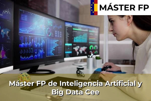 Máster FP de Inteligencia Artificial y Big Data en Castro 51 Máster FP de Inteligencia Artificial y Big Data en Cee