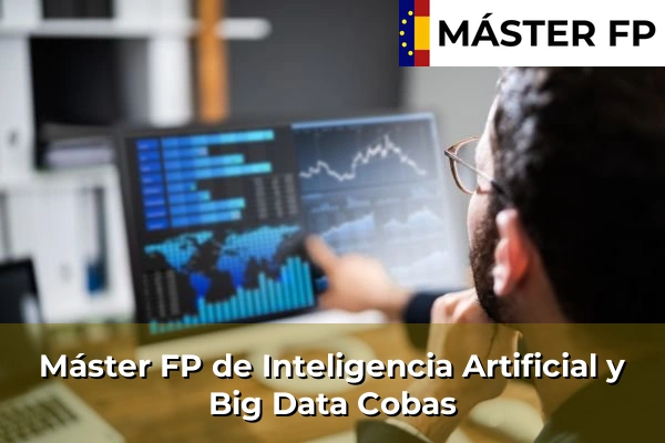 Máster FP de Inteligencia Artificial y Big Data en Castro 52 Máster FP de Inteligencia Artificial y Big Data en Cobas