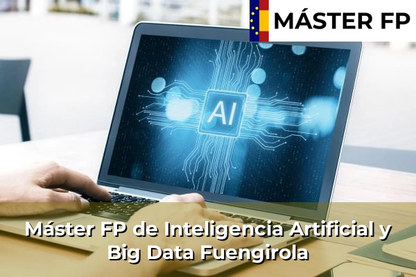 Máster FP de Inteligencia Artificial y Big Data en Nueva Andalucía 57 Máster FP de Inteligencia Artificial y Big Data en Fuengirola