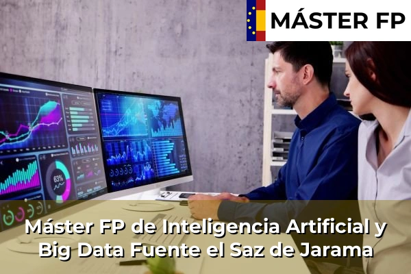 Máster FP de Inteligencia Artificial y Big Data en Coslada 67 Máster FP de Inteligencia Artificial y Big Data en Fuente el Saz de Jarama
