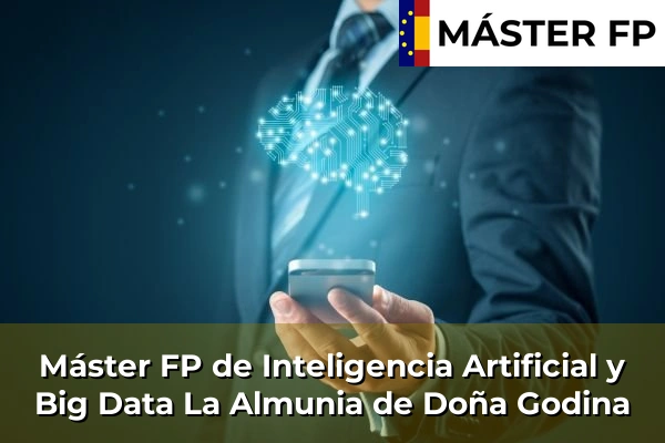 Máster FP de Inteligencia Artificial y Big Data en Montañana 40 Máster FP de Inteligencia Artificial y Big Data en La Almunia de Doña Godina