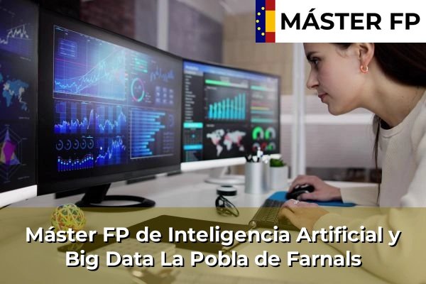 Máster FP de Inteligencia Artificial y Big Data en Almussafes 134 Máster FP de Inteligencia Artificial y Big Data en La Pobla de Farnals