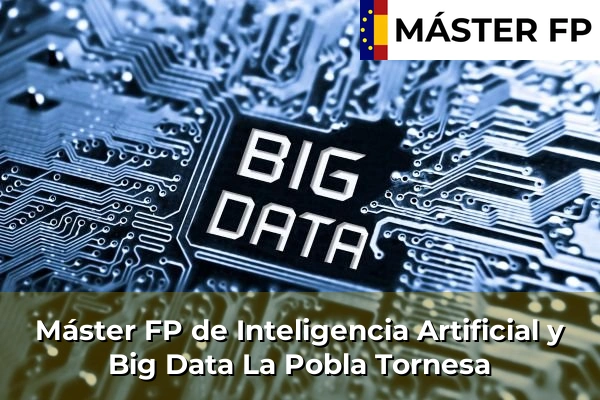 Máster FP de Inteligencia Artificial y Big Data en Burriana 48 Máster FP de Inteligencia Artificial y Big Data en La Pobla Tornesa
