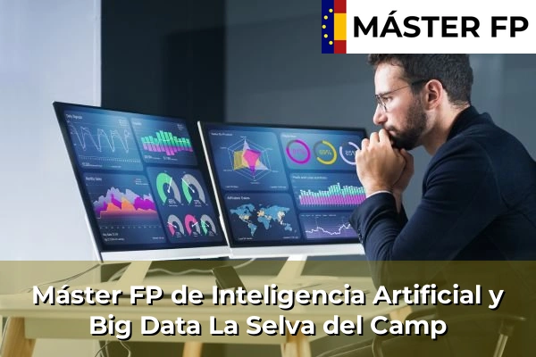 Máster FP de Inteligencia Artificial y Big Data en Montbrió del Camp 47 Máster FP de Inteligencia Artificial y Big Data en La Selva del Camp
