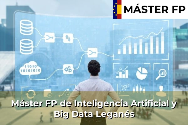 Máster FP de Inteligencia Artificial y Big Data en Coslada 77 Máster FP de Inteligencia Artificial y Big Data en Leganés