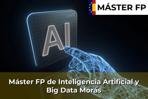 Máster FP de Inteligencia Artificial y Big Data en Castro 65 Máster FP de Inteligencia Artificial y Big Data en Morás