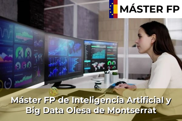 Máster FP de Inteligencia Artificial y Big Data en Moià 100 Máster FP de Inteligencia Artificial y Big Data en Olesa de Montserrat