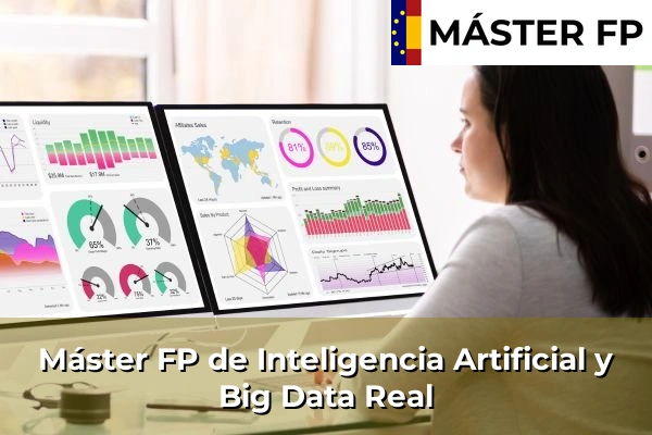 Máster FP de Inteligencia Artificial y Big Data en Almussafes 184 Máster FP de Inteligencia Artificial y Big Data en Real
