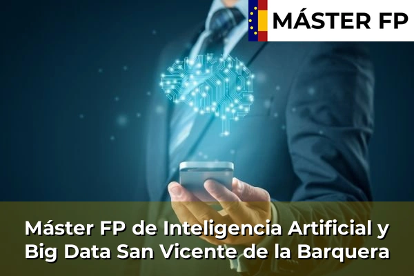 Máster FP de Inteligencia Artificial y Big Data en Ontaneda 55 Máster FP de Inteligencia Artificial y Big Data en San Vicente de la Barquera