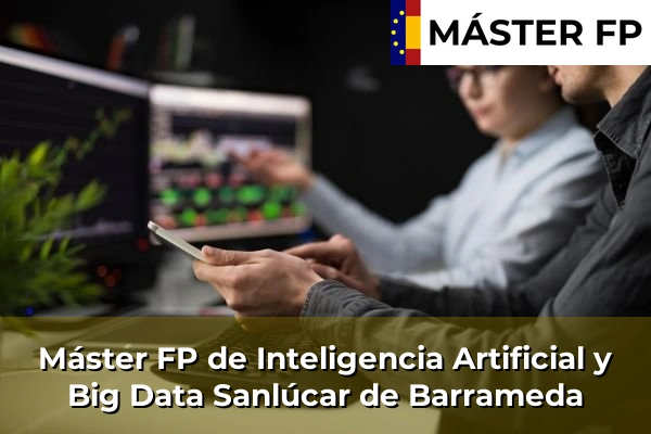 Máster FP de Inteligencia Artificial y Big Data en Sanlúcar de Barrameda