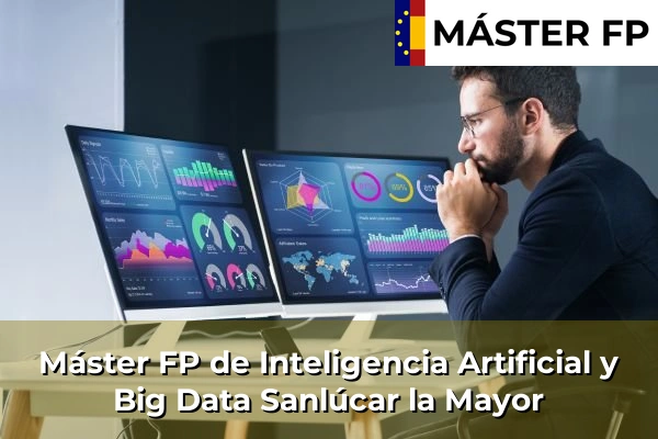 Máster FP de Inteligencia Artificial y Big Data en Brenes 78 Máster FP de Inteligencia Artificial y Big Data en Sanlúcar la Mayor