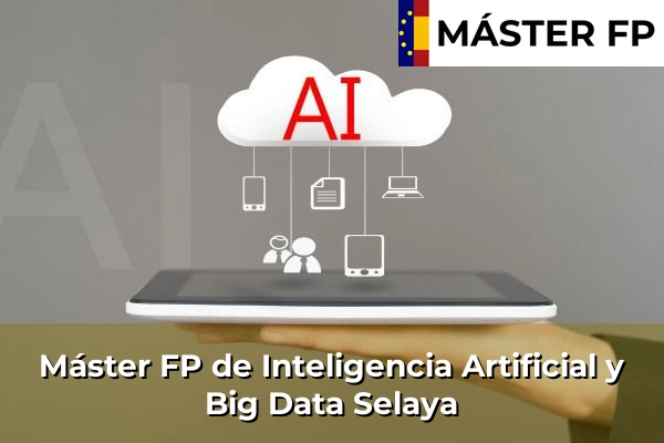 Máster FP de Inteligencia Artificial y Big Data en Ontaneda 59 Máster FP de Inteligencia Artificial y Big Data en Selaya