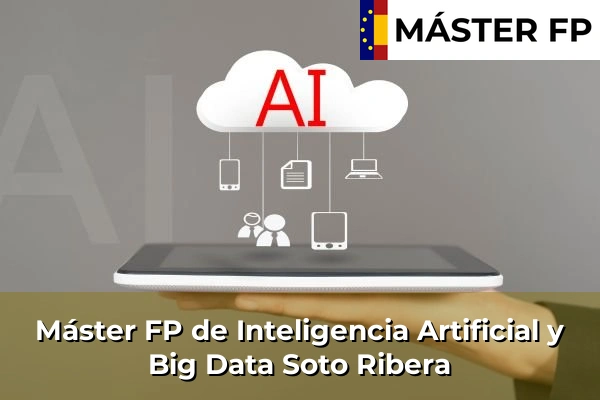 Máster FP de Inteligencia Artificial y Big Data en Cangues d'Onís 60 Máster FP de Inteligencia Artificial y Big Data en Soto Ribera