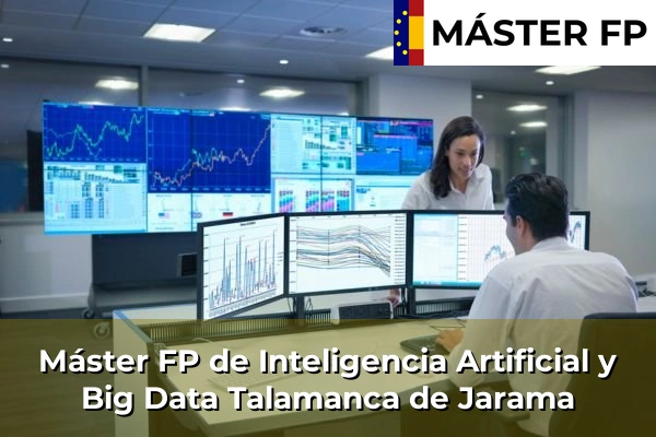 Máster FP de Inteligencia Artificial y Big Data en Coslada 108 Máster FP de Inteligencia Artificial y Big Data en Talamanca de Jarama