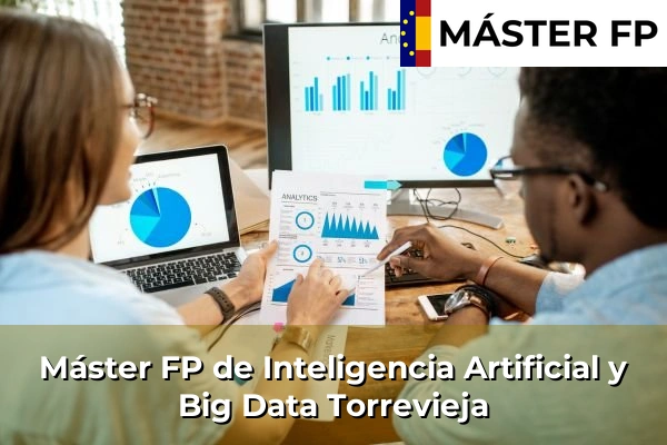 Máster FP de Inteligencia Artificial y Big Data en Cox 109 Máster FP de Inteligencia Artificial y Big Data en Torrevieja