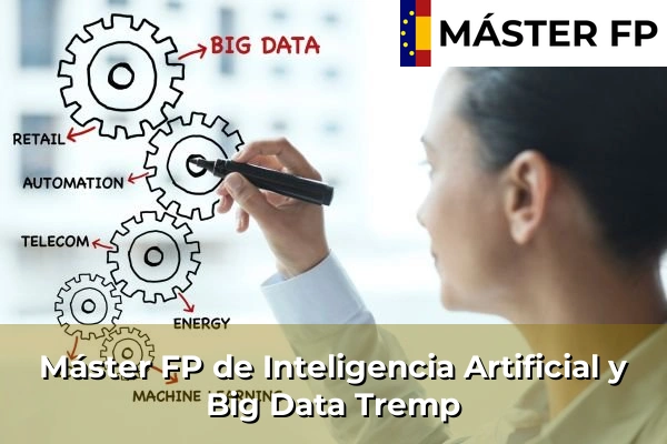 Máster FP de Inteligencia Artificial y Big Data en la provincia de Lleida 19 Máster FP de Inteligencia Artificial y Big Data en Tremp