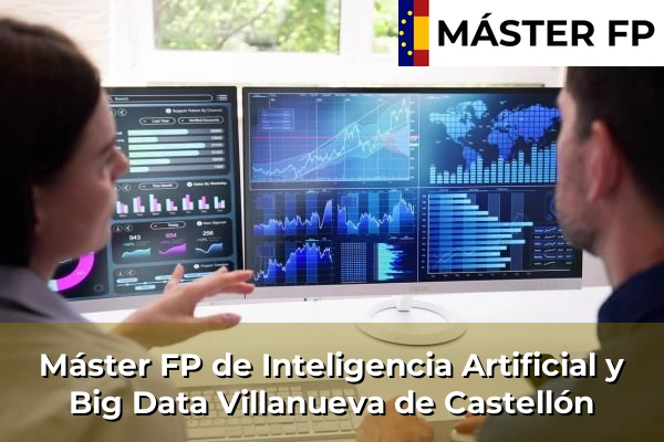 Máster FP de Inteligencia Artificial y Big Data en Almussafes 214 Máster FP de Inteligencia Artificial y Big Data en Villanueva de Castellón