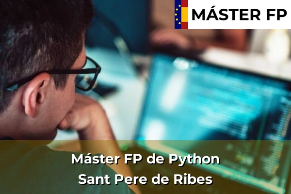 Máster FP de Python en la provincia de Barcelona 104 Máster FP de Python en Sant Pere de Ribes