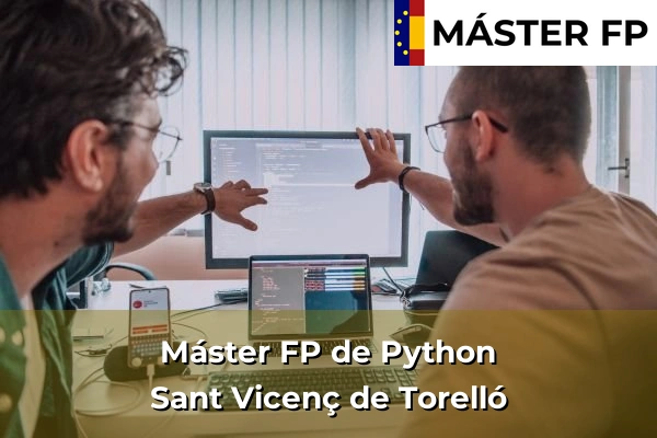 Máster FP de Python en la provincia de Barcelona 110 Máster FP de Python en Sant Vicenç de Torelló