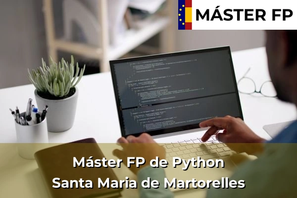 Máster FP de Python en la provincia de Barcelona 114 Máster FP de Python en Santa Maria de Martorelles