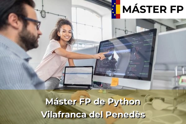 Máster FP de Python en la provincia de Barcelona 133 Máster FP de Python en Vilafranca del Penedès